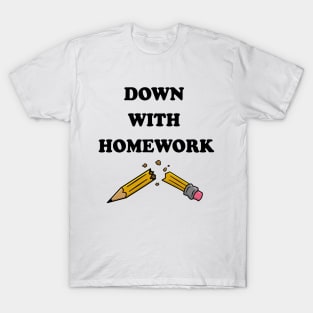 Down With Homework T-Shirt